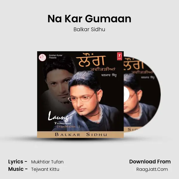 Na Kar Gumaan MP3 Song by Balkar Sidhu Cover