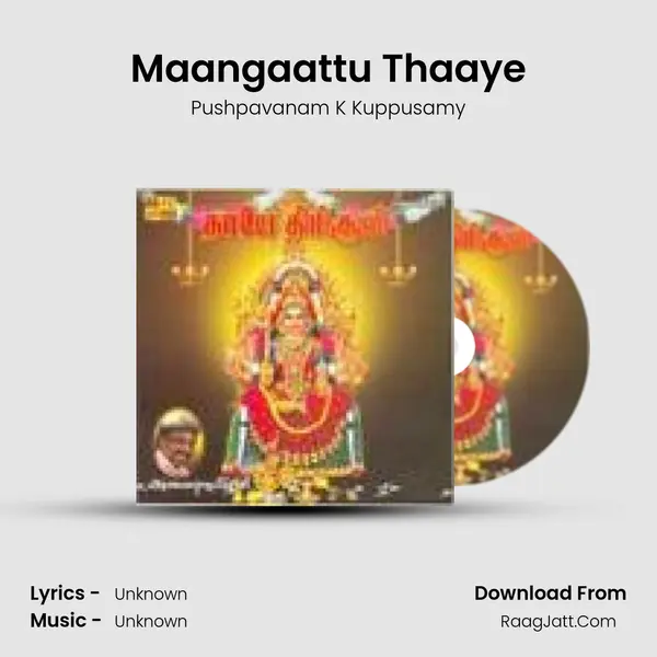 Maangaattu Thaaye MP3 Song by Pushpavanam K Kuppusamy Cover