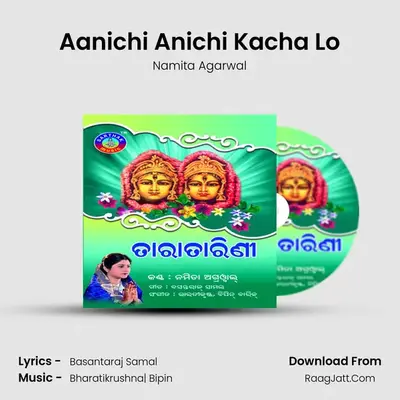 Aanichi Anichi Kacha Lo MP3 Song by Namita Agarwal Cover