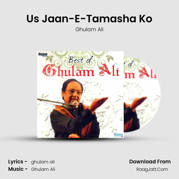 Us Jaan-E-Tamasha Ko MP3 Song by Ghulam Ali Cover