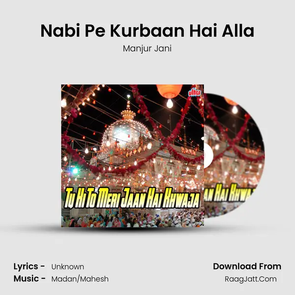 Nabi Pe Kurbaan Hai Alla MP3 Song by Manjur Jani Cover