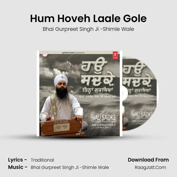 Hum Hoveh Laale Gole MP3 Song by Bhai Gurpreet Singh Ji -Shimle Wale Cover