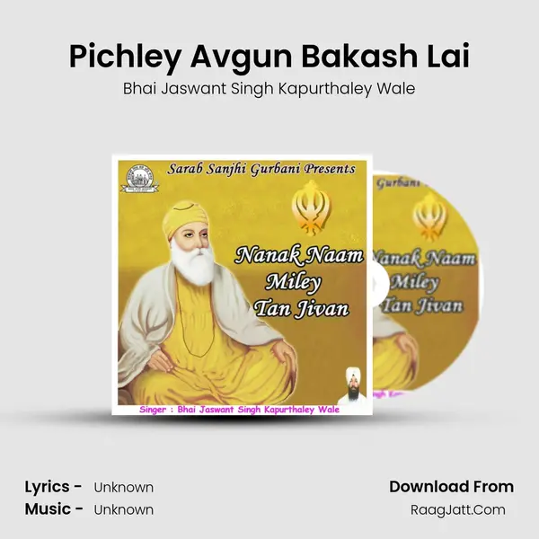 Pichley Avgun Bakash Lai MP3 Song by Bhai Jaswant Singh Kapurthaley Wale Cover