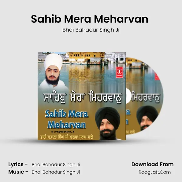 Sahib Mera Meharvan (Vyakhya Sahit) MP3 Song by Bhai Bahadur Singh Ji Cover