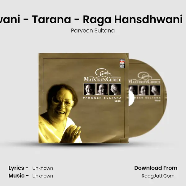 Raga Hansdhwani - Tarana - Raga Hansdhwani - Dhamar Taal MP3 Song by Parveen Sultana Cover