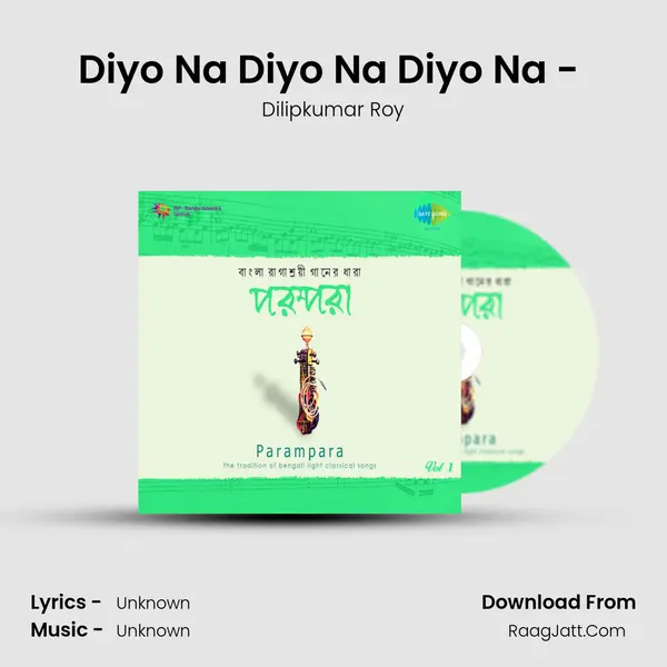 Diyo Na Diyo Na Diyo Na - (Tappa) MP3 Song by Dilipkumar Roy Cover