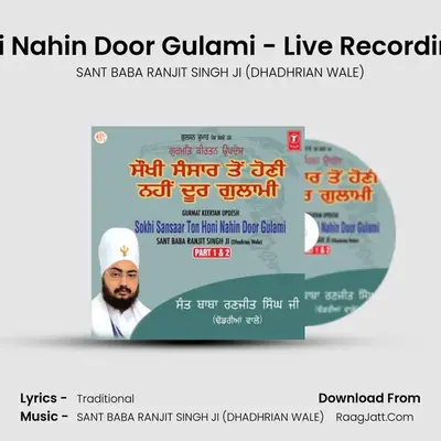 Sokhi Sansaar Ton Honi Nahin Door Gulami - SANT BABA RANJIT SINGH JI (DHADHRIAN WALE)