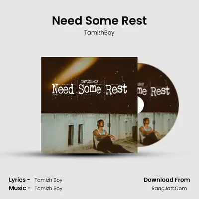 Need Some Rest - TamizhBoy