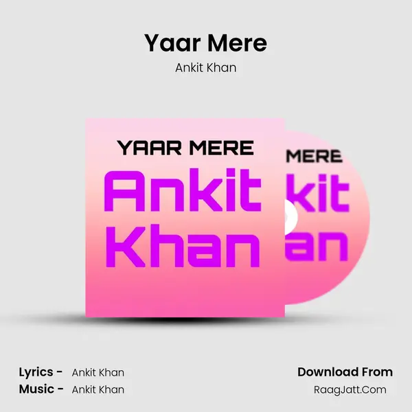 Yaar Mere - Ankit Khan