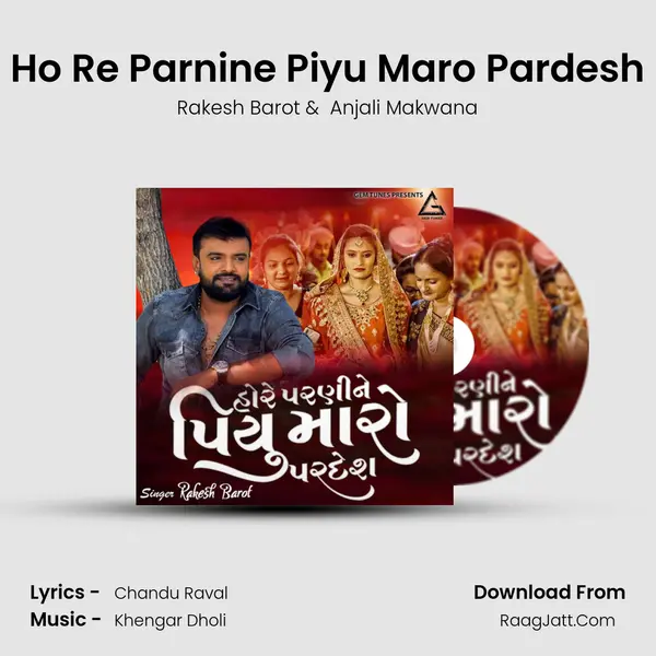 Ho Re Parnine Piyu Maro Pardesh mp3 song