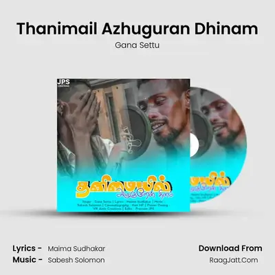 Thanimail Azhuguran Dhinam - Gana Settu