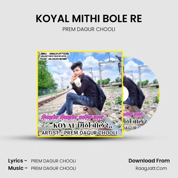 KOYAL MITHI BOLE RE mp3 song