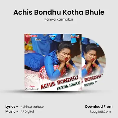 Achis Bondhu Kotha Bhule mp3 song