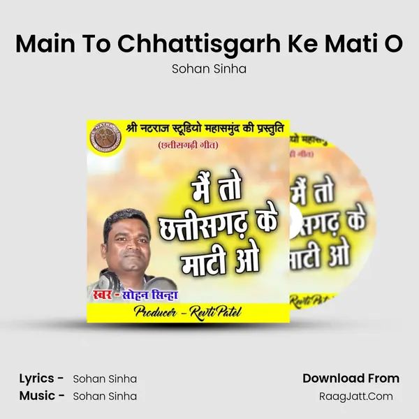 Main To Chhattisgarh Ke Mati O MP3 Song by Sohan Sinha Cover
