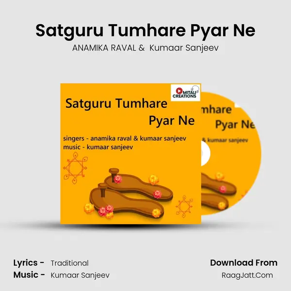 Satguru Tumhare Pyar Ne MP3 Song by ANAMIKA RAVAL Cover