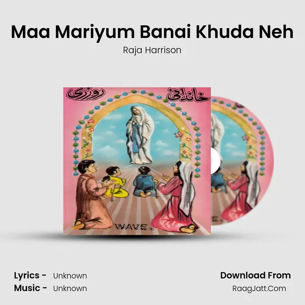 Maa Mariyum Banai Khuda Neh mp3 song