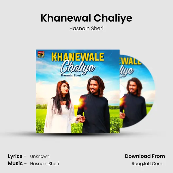 Khanewal Chaliye - Single - Hasnain Sheri