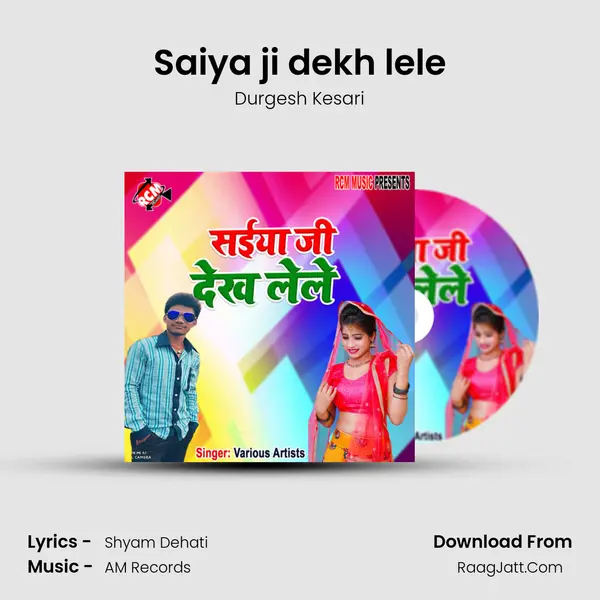 Saiya ji dekh lele MP3 Song by Durgesh Kesari Cover