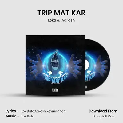TRIP MAT KAR mp3 song