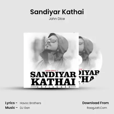 Sandiyar Kathai MP3 Song by John Dice Cover