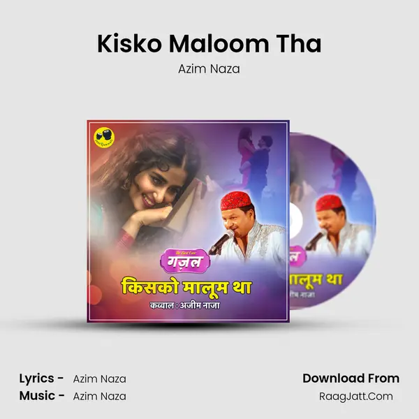 Kisko Maloom Tha - Azim Naza