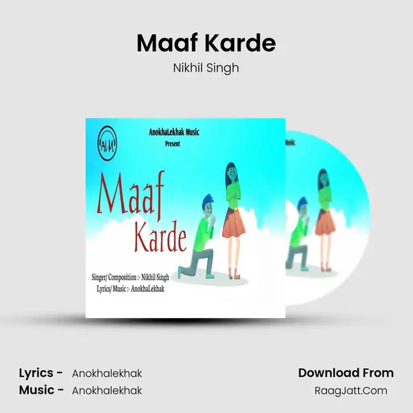 Maaf Karde MP3 Song by Nikhil Singh Cover