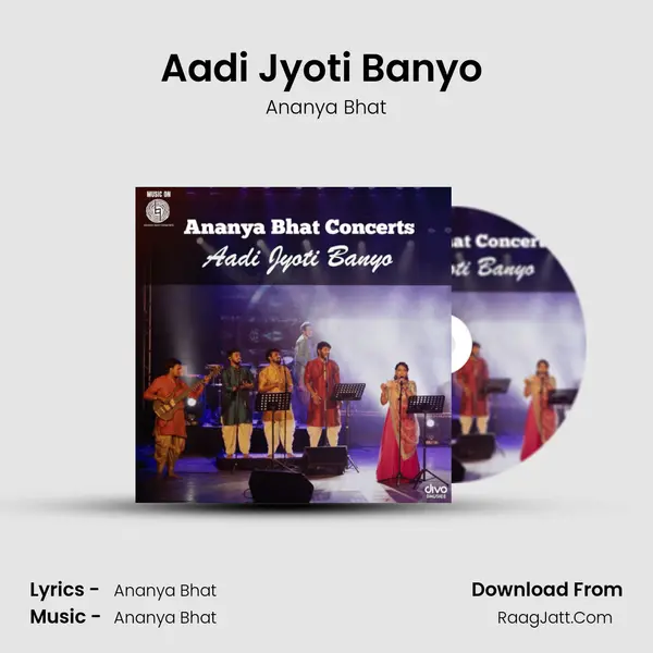 Aadi Jyoti Banyo (Live) - Ananya Bhat