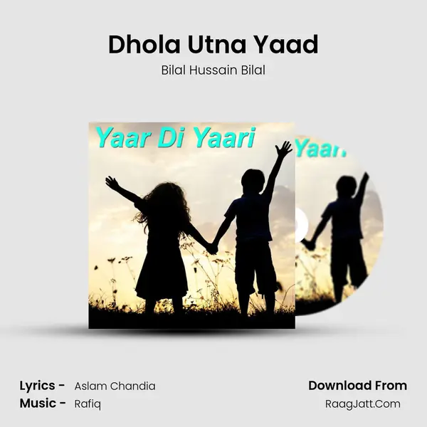 Dhola Utna Yaad MP3 Song by Bilal Hussain Bilal Cover