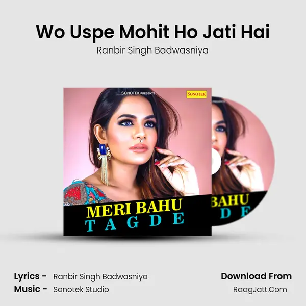 Wo Uspe Mohit Ho Jati Hai MP3 Song by Ranbir Singh Badwasniya Cover