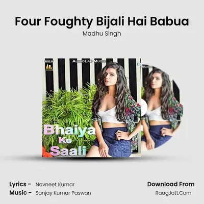 Four Foughty Bijali Hai Babua mp3 song