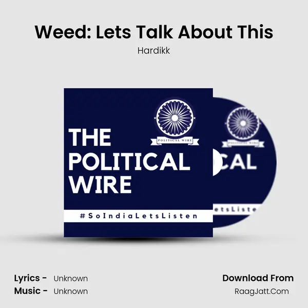 Weed: Let's Talk About This MP3 Song by Hardikk Cover