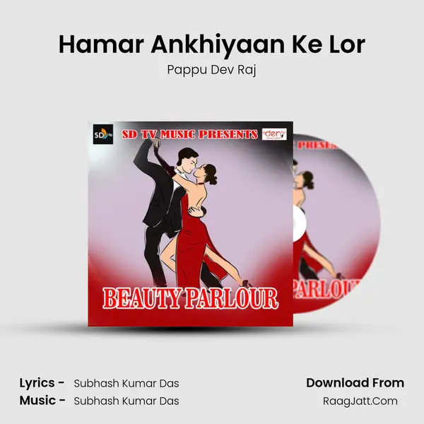 Hamar Ankhiyaan Ke Lor MP3 Song by Pappu Dev Raj Cover