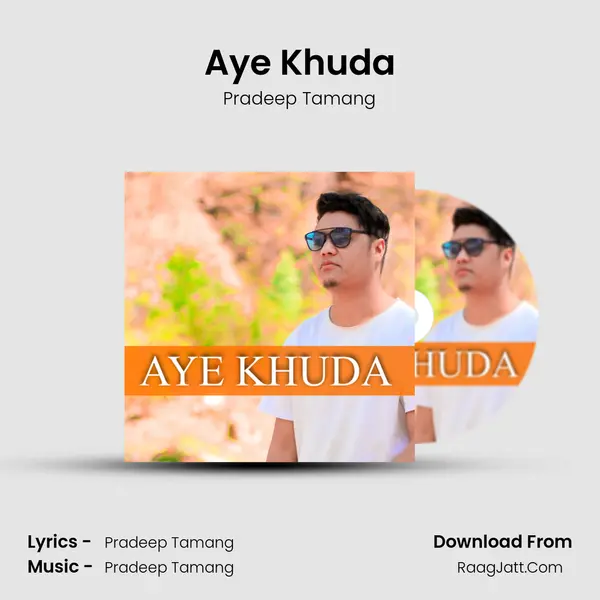 Aye Khuda MP3 Song by Pradeep Tamang Cover