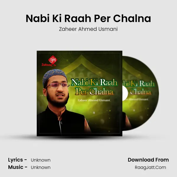 Nabi Ki Raah Per Chalna MP3 Song by Zaheer Ahmed Usmani Cover