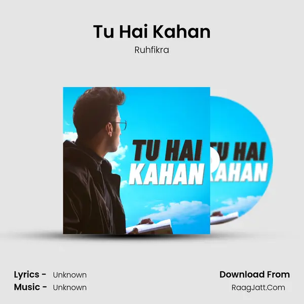 Tu Hai Kahan - Ruhfikra