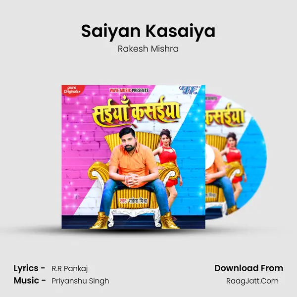 Saiyan Kasaiya mp3 song