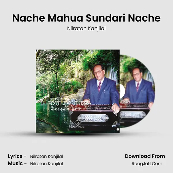 Nache Mahua Sundari Nache MP3 Song by Nilratan Kanjilal Cover