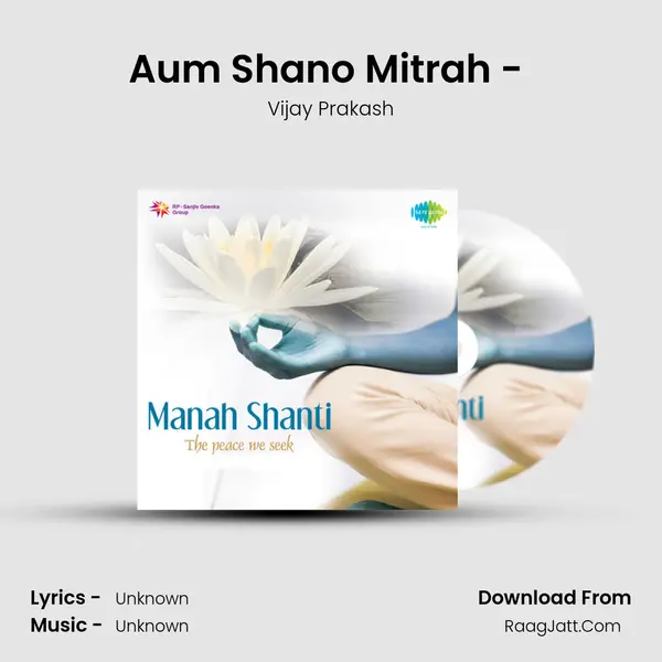 Aum Shano Mitrah - (Shanti Mantra From The Taittriya Upanishad) MP3 Song by Vijay Prakash Cover