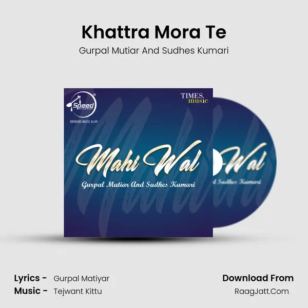 Khattra Mora Te MP3 Song by Gurpal Mutiar And Sudhes Kumari Cover