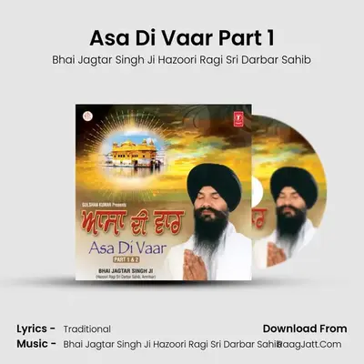 Asa Di Vaar Part 1 MP3 Song by Bhai Jagtar Singh Ji Hazoori Ragi Sri Darbar Sahib Cover