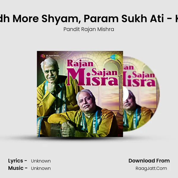 Ab Sudh More Shyam, Param Sukh Ati - Khayal MP3 Song by Pandit Rajan Mishra Cover