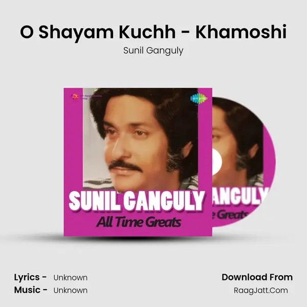O Shayam Kuchh - Khamoshi MP3 Song by Sunil Ganguly Cover