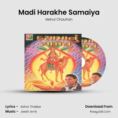 Madi Harakhe Samaiya MP3 Song by Mehul Chauhan Cover