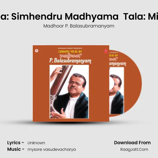 Ninne Nammithinayya -Raga: Simhendru Madhyama  Tala: Misra Chapu  Aparadhi Naana MP3 Song by Madhoor P. Balasubramanyam Cover