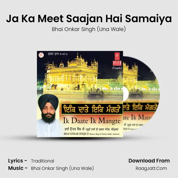 Ja Ka Meet Saajan Hai Samaiya MP3 Song by Bhai Onkar Singh (Una Wale) Cover
