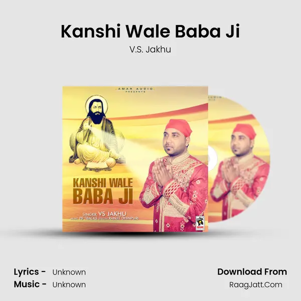 Kanshi Wale Baba Ji - V.S. Jakhu