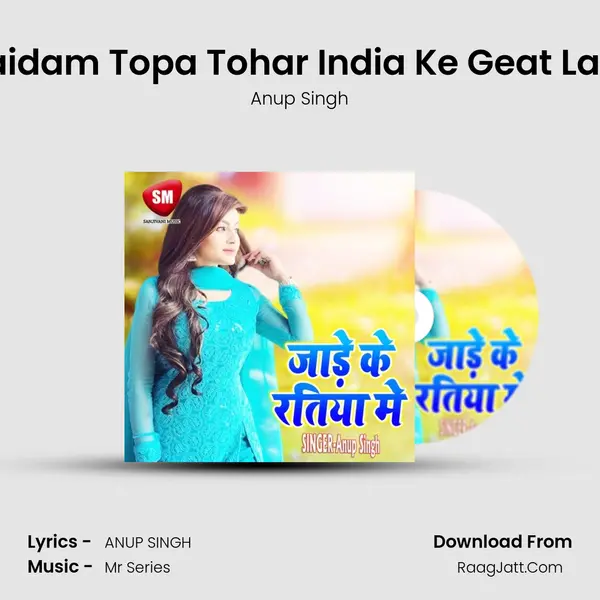 A Maidam Topa Tohar India Ke Geat Laukta MP3 Song by Anup Singh Cover