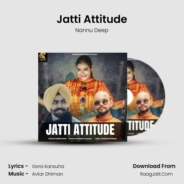 Jatti Attitude - Nannu Deep