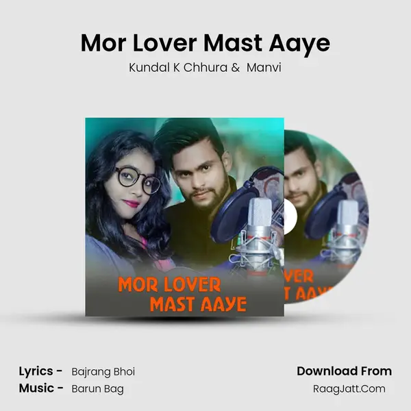 Mor Lover Mast Aaye - Kundal K Chhura
