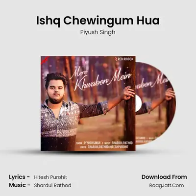 Ishq Chewingum Hua MP3 Song by Piyush Singh Cover